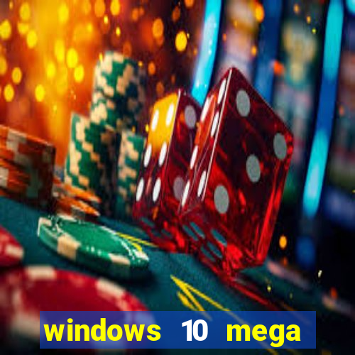 windows 10 mega lite download